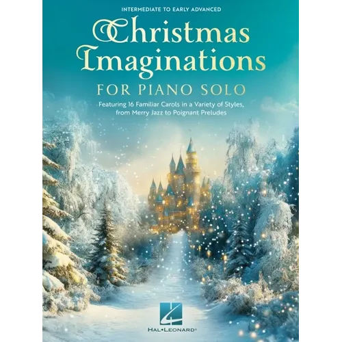 Christmas Imaginations for Piano Solo - 16 Familiar Carols in a Variety of Styles for Piano Solo