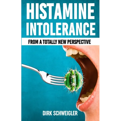 Histamine intolerance from a totally new perspective
