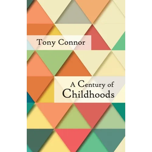A Century of Childhoods
