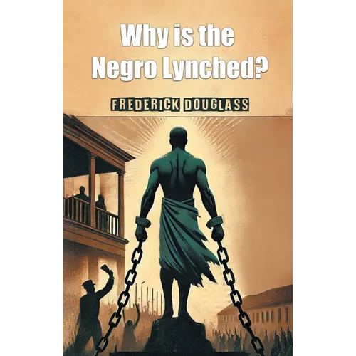 Why is the Negro Lynched?