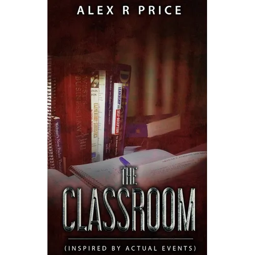 The Classroom: (Inspired by actual events)