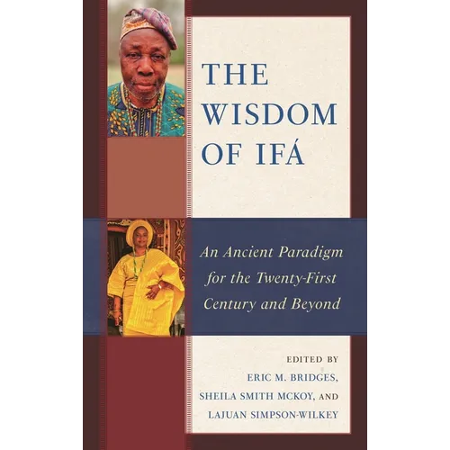 Wisdom of Ifá: An Ancient Paradigm for the Twenty-First Century and Beyond