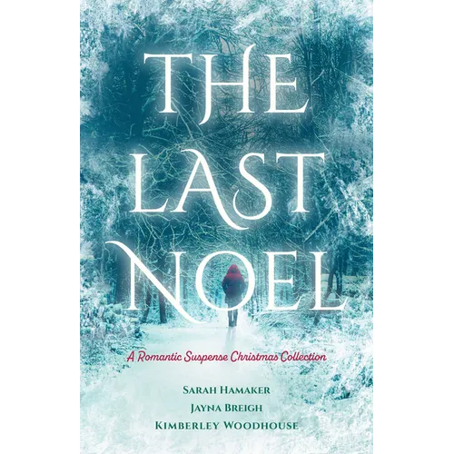 The Last Noel: A Romantic Suspense Christmas Collection