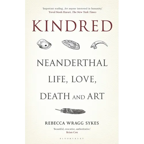 Kindred: Neanderthal Life, Love, Death and Art