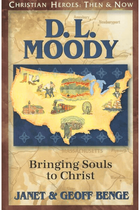 D.L. Moody: Bringing Souls to Christ (Christian Heroes: Then and Now) Book