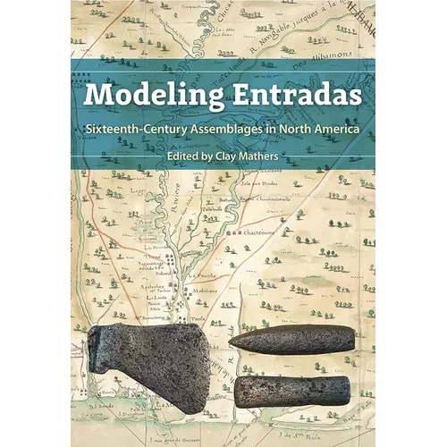 Modeling Entradas: Sixteenth-Century Assemblages in North America