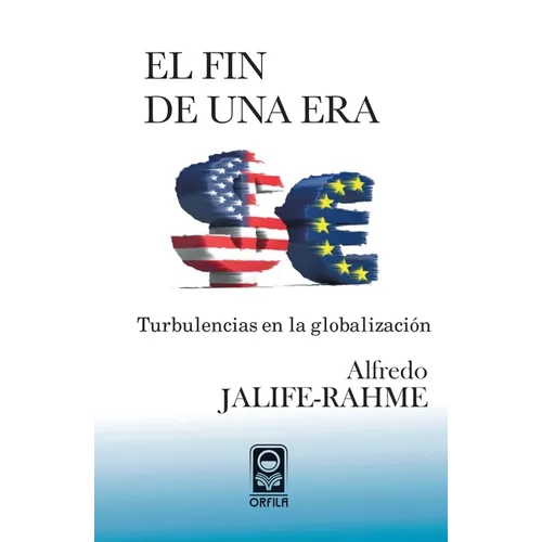 El fin de una era: turbulencias en la globalización