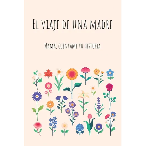 El viaje de una madre: Mamá, Quiero Escuchar tu Historia