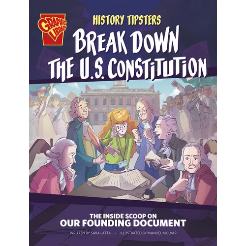 History Tipsters Break Down the U.S. Constitution: The Inside Scoop on Our Founding Document