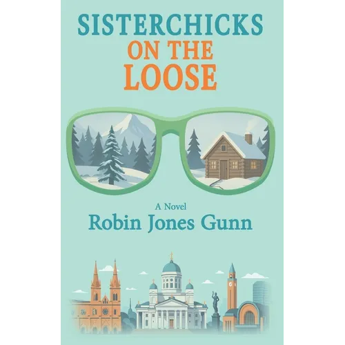 Sisterchicks on the Loose