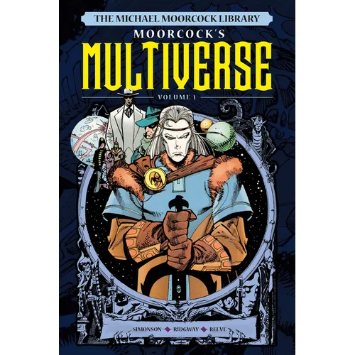 The Michael Moorcock Library the Multiverse Vol.1