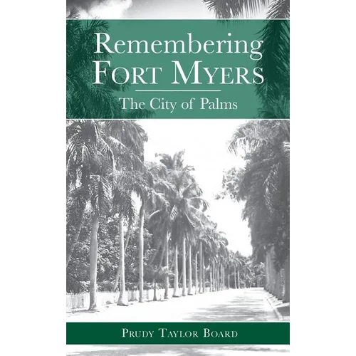 Remembering Fort Myers: The City of Palms