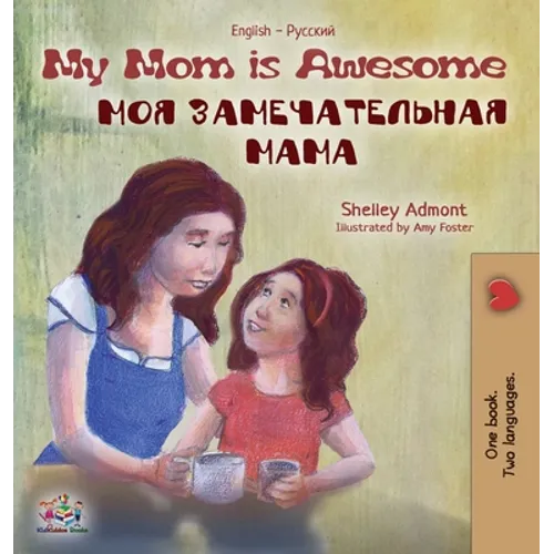 My Mom is Awesome: English Russian Bilingual Edition