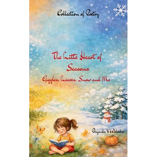 The Little Heart Of Seasons Giggles, Leaves, Snow and Me