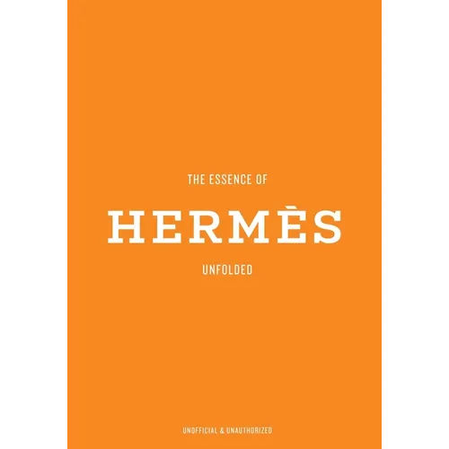 The Essence of Hermès: Unfolded