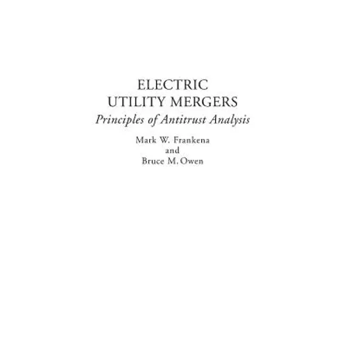 Electric Utility Mergers: Principles of Antitrust Analysis