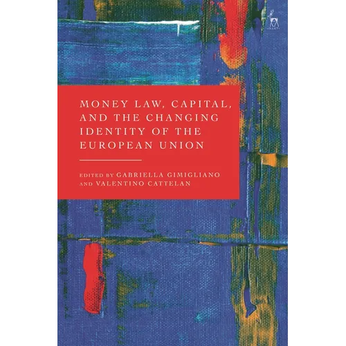 Money Law, Capital, and the Changing Identity of the European Union