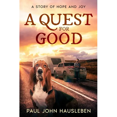 A Quest for Good: A Story of Hope and Joy