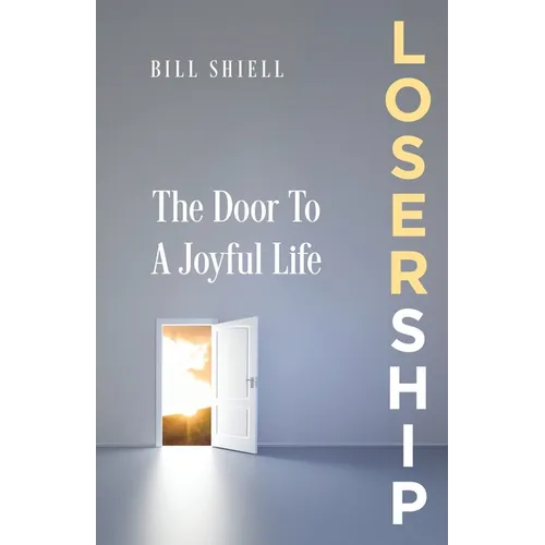 Losership: The Door to a Joyful Life