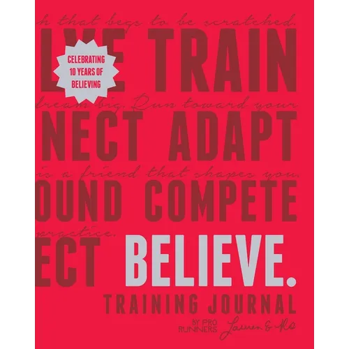 Believe Training Journal (10th Anniversary Edition)