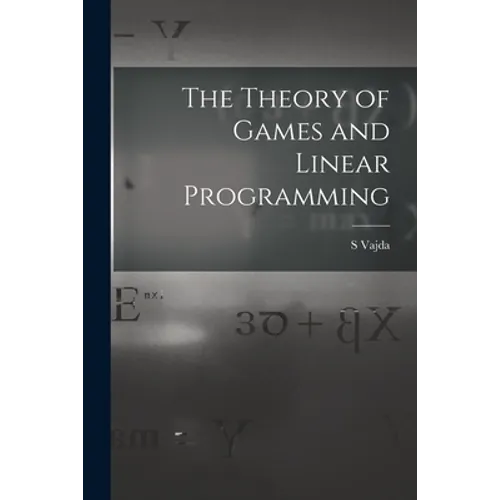 The Theory of Games and Linear Programming