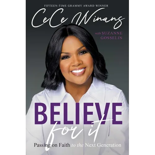Believe for It: Passing on Faith to the Next Generation