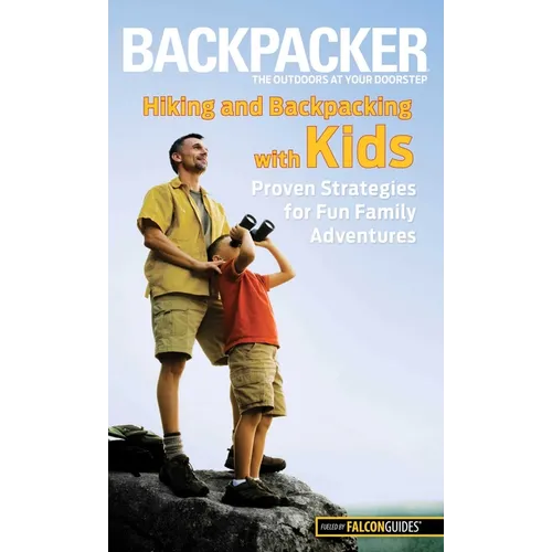 Backpacker Magazine's Hiking and Backpacking with Kids