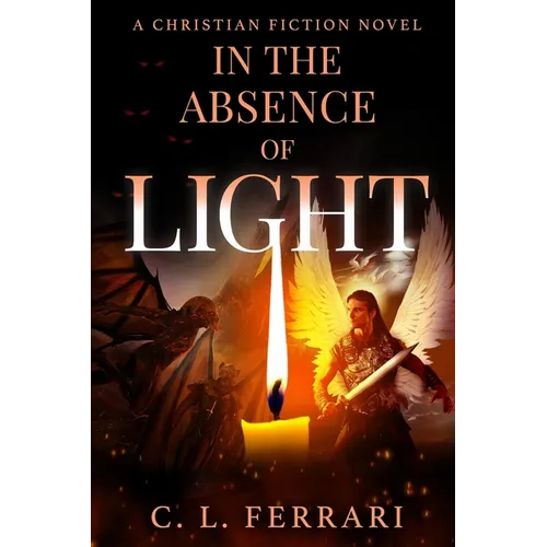 In The Absence of Light: A Christian Fiction Novel