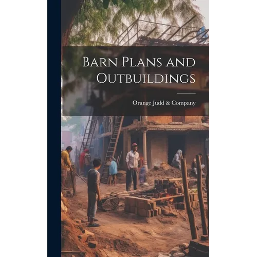 Barn Plans and Outbuildings
