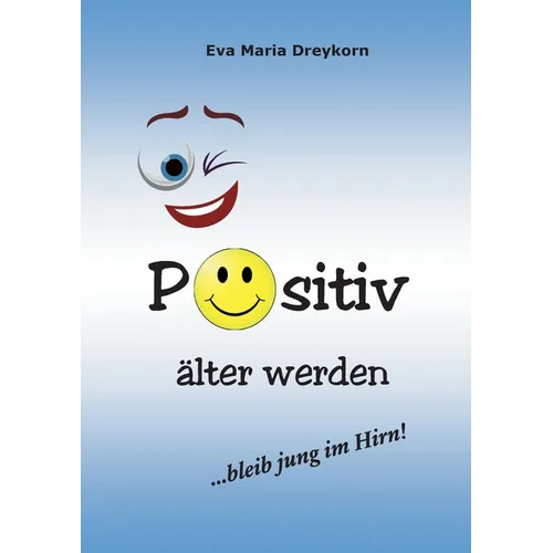 Positiv älter werden: Bleib jung im Hirn!