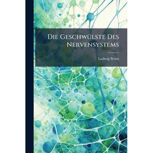 Die Geschwülste Des Nervensystems