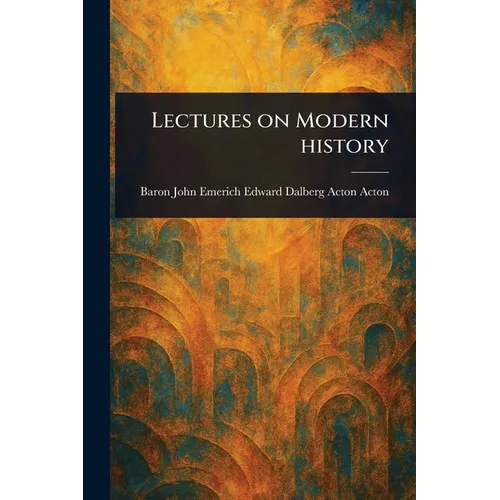 Lectures on Modern History