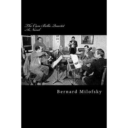 The Casa Bella Quartet: A Novel about a String Quartet