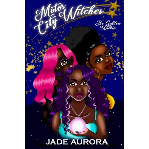 Motor City Witches: The Goddess Within