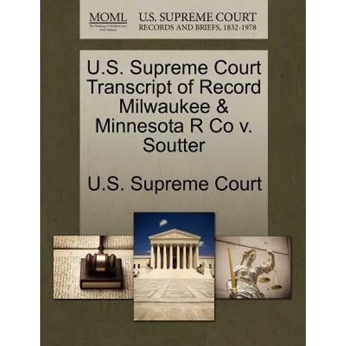 U.S. Supreme Court Transcript of Record Milwaukee & Minnesota R Co V. Soutter
