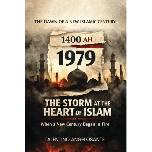 1979: The Storm at the Heart of Islam