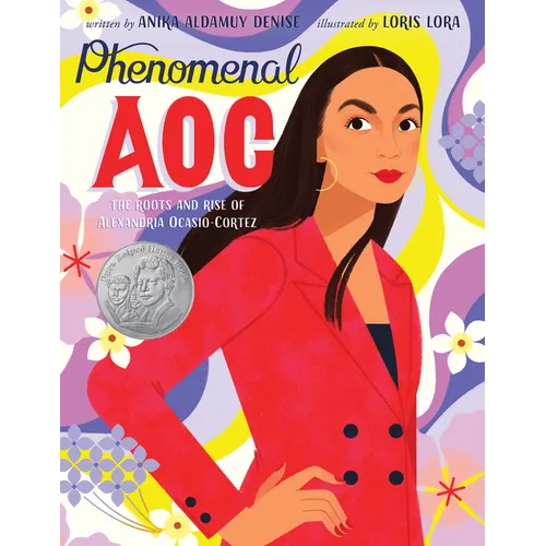 Phenomenal AOC: The Roots and Rise of Alexandria Ocasio-Cortez