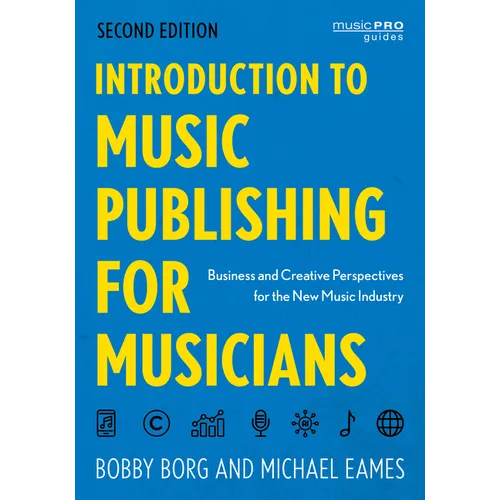 Introduction to Music Publishing for Musicians: Business and Creative Perspectives for the New Music Industry