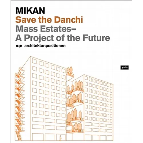 Mikan: Save the Danchi: Mass Estates, a Project of the Future