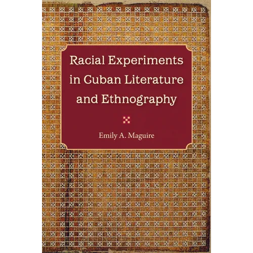 Racial Experiments in Cuban Literature and Ethnography
