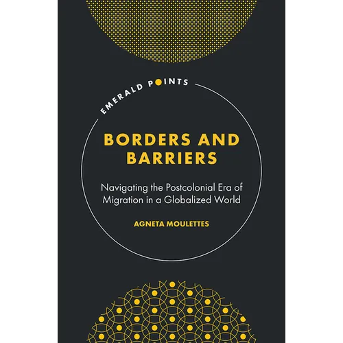 Borders and Barriers: Navigating the Postcolonial Era of Migration in a Globalized World