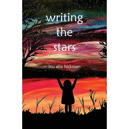 Writing the Stars: Poems