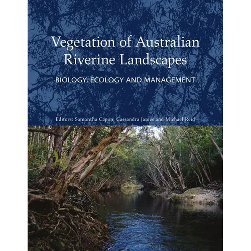 Vegetation of Australian Riverine Landscapes: Biology, Ecology and Management