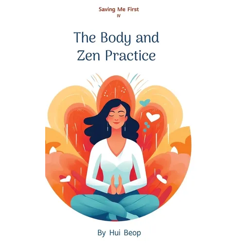 Saving Me First IV: The Body and Zen Practice