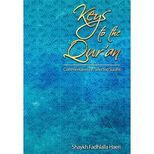 Keys to the Qur'an: A commentary on selected Surahs