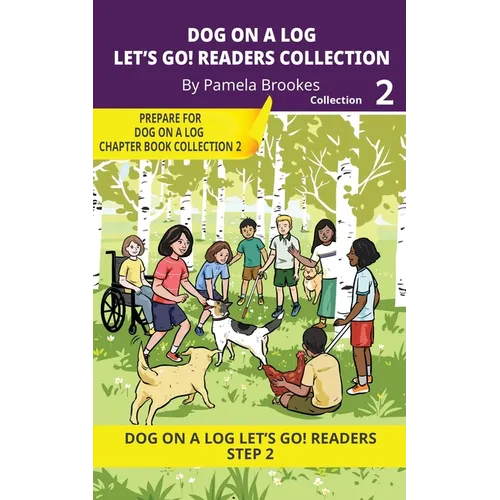 DOG ON A LOG Let's Go! Readers Collection 2: Short Decodable Books Prepare Students for Reading DOG ON A LOG Decodable Chapter Books. For Beginning Re