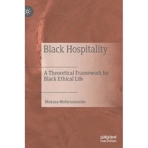 Black Hospitality: A Theoretical Framework for Black Ethical Life