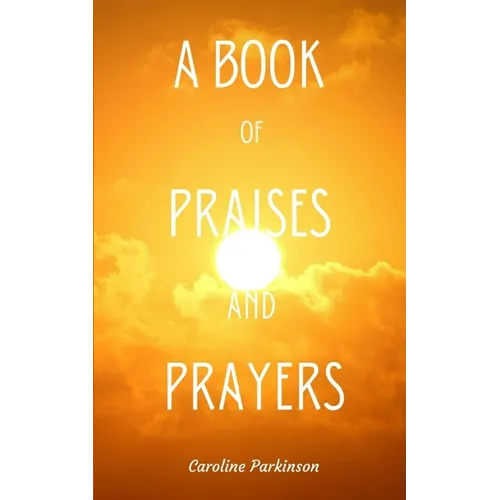 A Book of Praises and Prayers