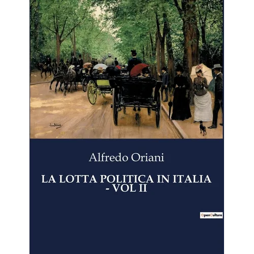 La Lotta Politica in Italia - Vol II: Le sfide politiche di un'Italia in trasformazione