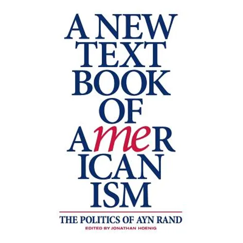 A New Textbook of Americanism: The Politics of Ayn Rand